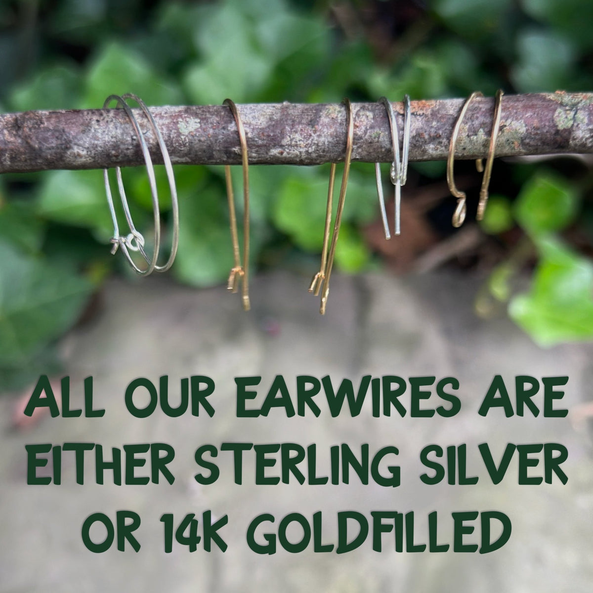 stick with four types of eawires with text "All earwires are either sterling silver or 14k gold filled. 